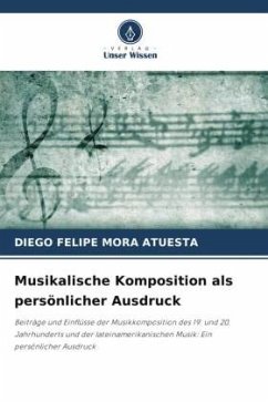 Musikalische Komposition als persönlicher Ausdruck - MORA ATUESTA, DIEGO FELIPE