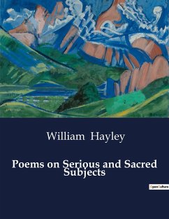 Poems on Serious and Sacred Subjects - Hayley, William