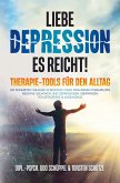 LIEBE DEPRESSION ¿ ES REICHT! Therapie-Tools für den Alltag