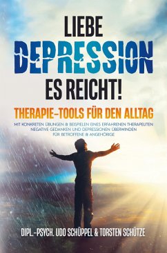 LIEBE DEPRESSION ¿ ES REICHT! Therapie-Tools für den Alltag - Schütze, Torsten