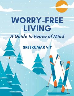Worry-Free Living - Sreekumar, V T