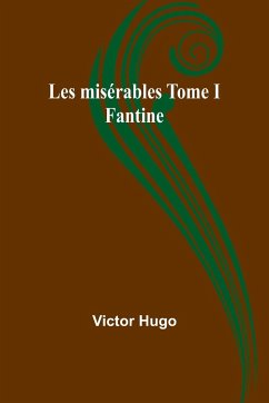 Les misérables Tome I - Hugo, Victor