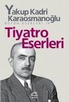 Tiyatro Eserleri - Kadri Karaosmanoglu, Yakup