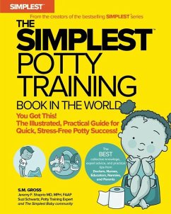 Cover The Simplest Potty Training Book in the World the Illustrated, Practical Guide for Quick and Stress-Free Potty Success Helping Parents of Toddlers Ditch Diapers Fast, Easy and Confidently