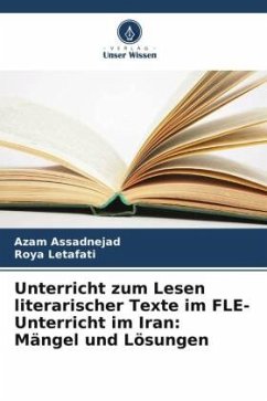 Unterricht zum Lesen literarischer Texte im FLE-Unterricht im Iran: Mängel und Lösungen - Assadnejad, Azam;Letafati, Roya