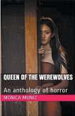 Queen of the Werewolves An Anthology of Horror