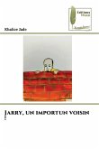 Jarry, un importun voisin !