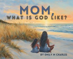 Cover Mom, What is God like?
