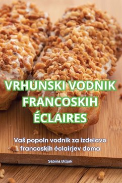 VRHUNSKI VODNIK FRANCOSKIH ÉCLAIRES - Sabina Bizjak