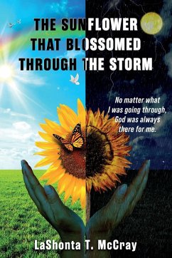 The Sunflower That Blossomed Through The Storm - McCray, LaShonta T
