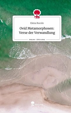 Ovid Metamorphosen: Verse der Verwandlung. Life is a Story - story.one - Bucolo, Elena
