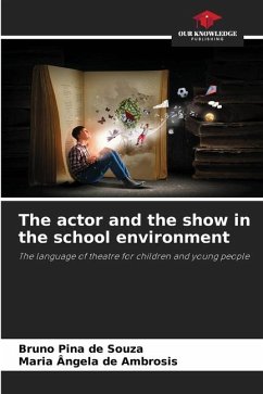 The actor and the show in the school environment - Pina de Souza, Bruno;de Ambrosis, Maria Ângela