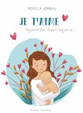 Je t'aime, aujourd'hui et pour toujours