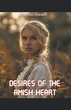 Desires of the Amish Heart - Downes, Terri