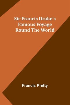 Sir Francis Drake's Famous Voyage Round the World - Pretty, Francis