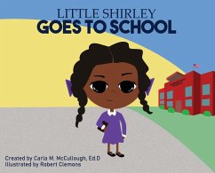 Little Shirley Goes to School - McCullough, Carla M