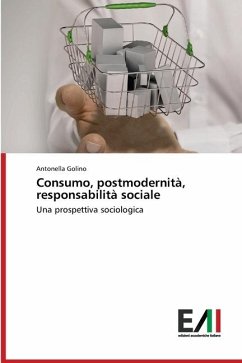 Consumo, postmodernità, responsabilità sociale - Golino, Antonella