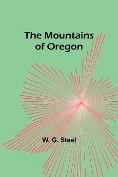 The Mountains of Oregon - Steel, W.