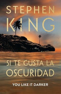 Si Te Gusta La Oscuridad (You Like It Darker) - King, Stephen