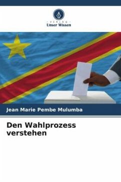 Den Wahlprozess verstehen - Pembe Mulumba, Jean Marie