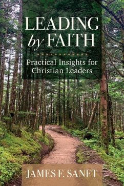 Leading by Faith - Sanft, James F