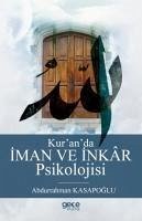 Kuranda Iman Ve Inkar Psikolojisi - Kasapoglu, Abdurrahman