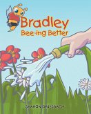 Bradley Bee-ing Better Bradley Bee-ing Better