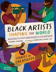 Black Artists Shaping the World (Picture Book Edition) - Jackson, Sharna; Chi, Marilyn Esther