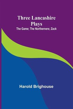 Three Lancashire Plays - Brighouse, Harold
