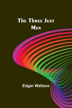 The Three Just Men - Wallace, Edgar