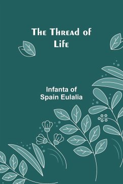 The thread of life - Eulalia, Infanta Of