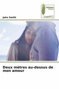 Deux mètres au-dessus de mon amour - Smith, John