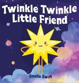 Twinkle Twinkle Little Friend Twinkle Twinkle Little Friend