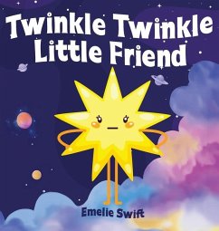 Twinkle Twinkle Little Friend - Swift, Emelie