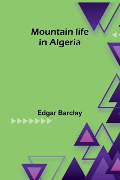 Mountain life in Algeria - Barclay, Edgar