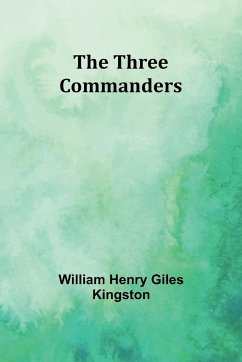 The Three Commanders - Kingston, William Henry