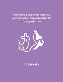 Innovative Bioceramic Materials with Enhanced Characteristics for Orthopedic Use Innovative Bioceramic Materials with Enhanced Characteristics for Orthopedic Use