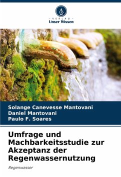 Umfrage und Machbarkeitsstudie zur Akzeptanz der Regenwassernutzung - Canevesse Mantovani, Solange;Mantovani, Daniel;Soares, Paulo F.