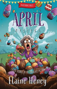 Easter Trouble at the Chocolate Factory   Blackthorn Stables April Mystery - Heney, Elaine