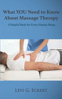 What You Need To Know About Massage Therapy - Eckert, Levi G