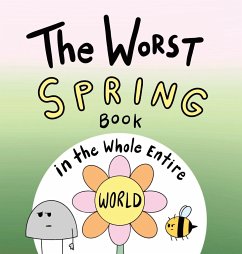 The Worst Spring Book in the Whole Entire World - Acker, Joey