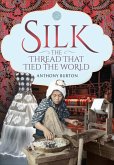 Silk, the Thread that Tied the World (eBook, ePUB)