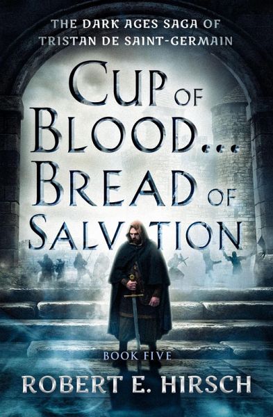 Cup of Blood . . . Bread of Salvation (eBook, ePUB) Cup of Blood . . . Bread of Salvation (eBook, ePUB)