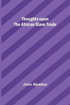 Thoughts upon the African slave trade - Newton, John