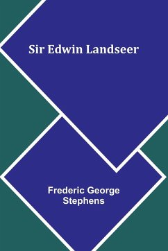 Sir Edwin Landseer - Stephens, Frederic George