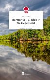 Harmonia - 2. Blick in die Gegenwart. Life is a Story - story.one