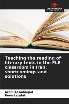 Teaching the reading of literary texts in the FLE classroom in Iran: shortcomings and solutions - Assadnejad, Azam;Letafati, Roya
