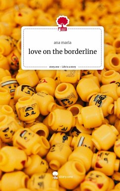 love on the borderline. Life is a Story - story.one - maria, ana