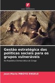 Gestão estratégica das políticas sociais para os grupos vulneráveis