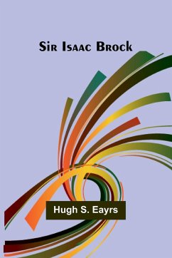 Sir Isaac Brock - Eayrs, Hugh